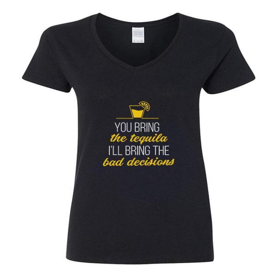 You Bring The Tequila, I’ll Bring The Bad Decisions – V-Neck