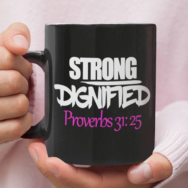 Strong Dignified Proverbs 31:25 coffee mug