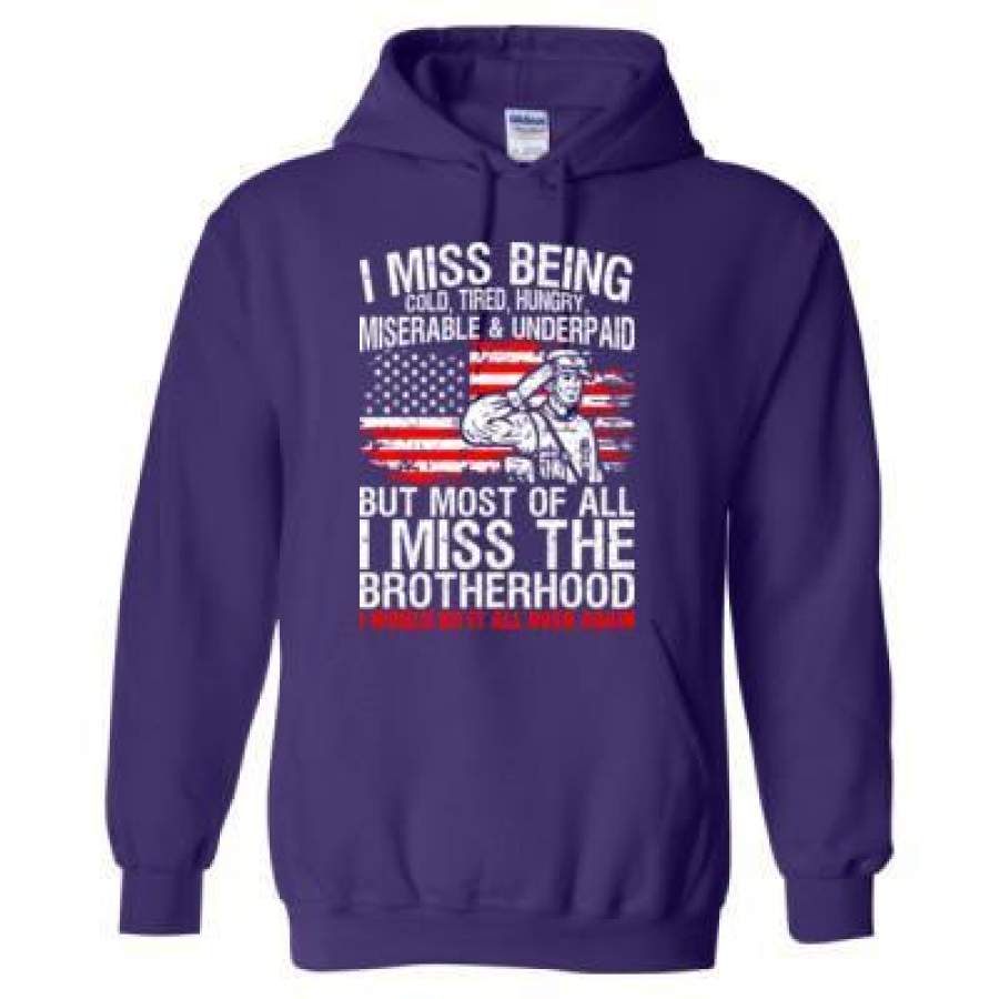 AGR I Miss Being Cold Tired Hungry Miserable & Underpaid But Most Of All I Miss The The Brotherhood Veteran – Heavy Blend™ Hooded Sweatshirt