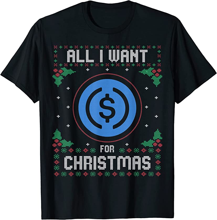 USD Coin Ugly Christmas Sweater, All I Want For Xmas T-Shirt