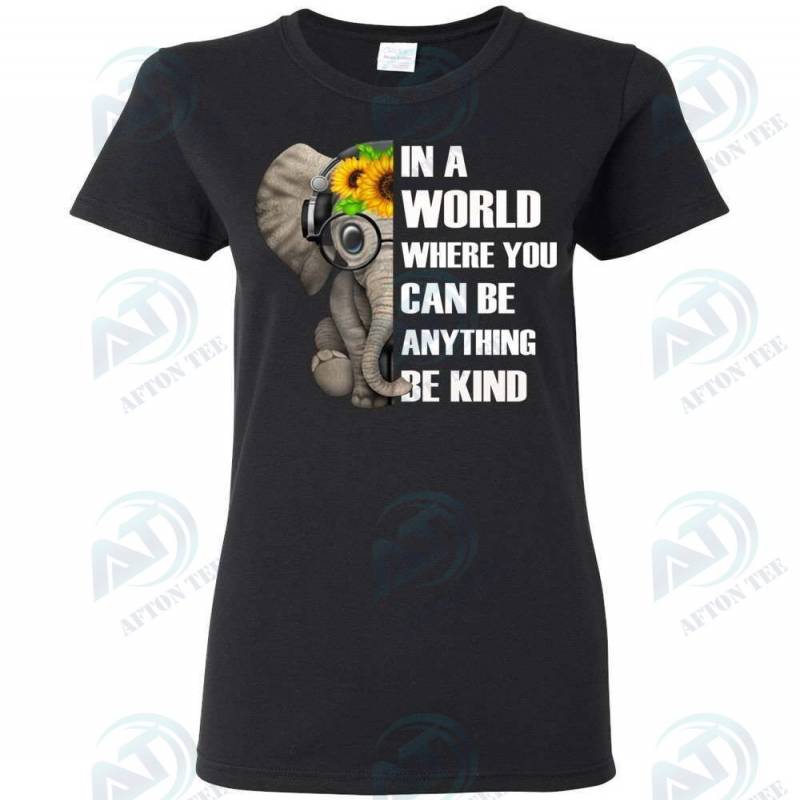 In A World Where You Can Be Anything Be Kind Elephant Woman T-Shirt