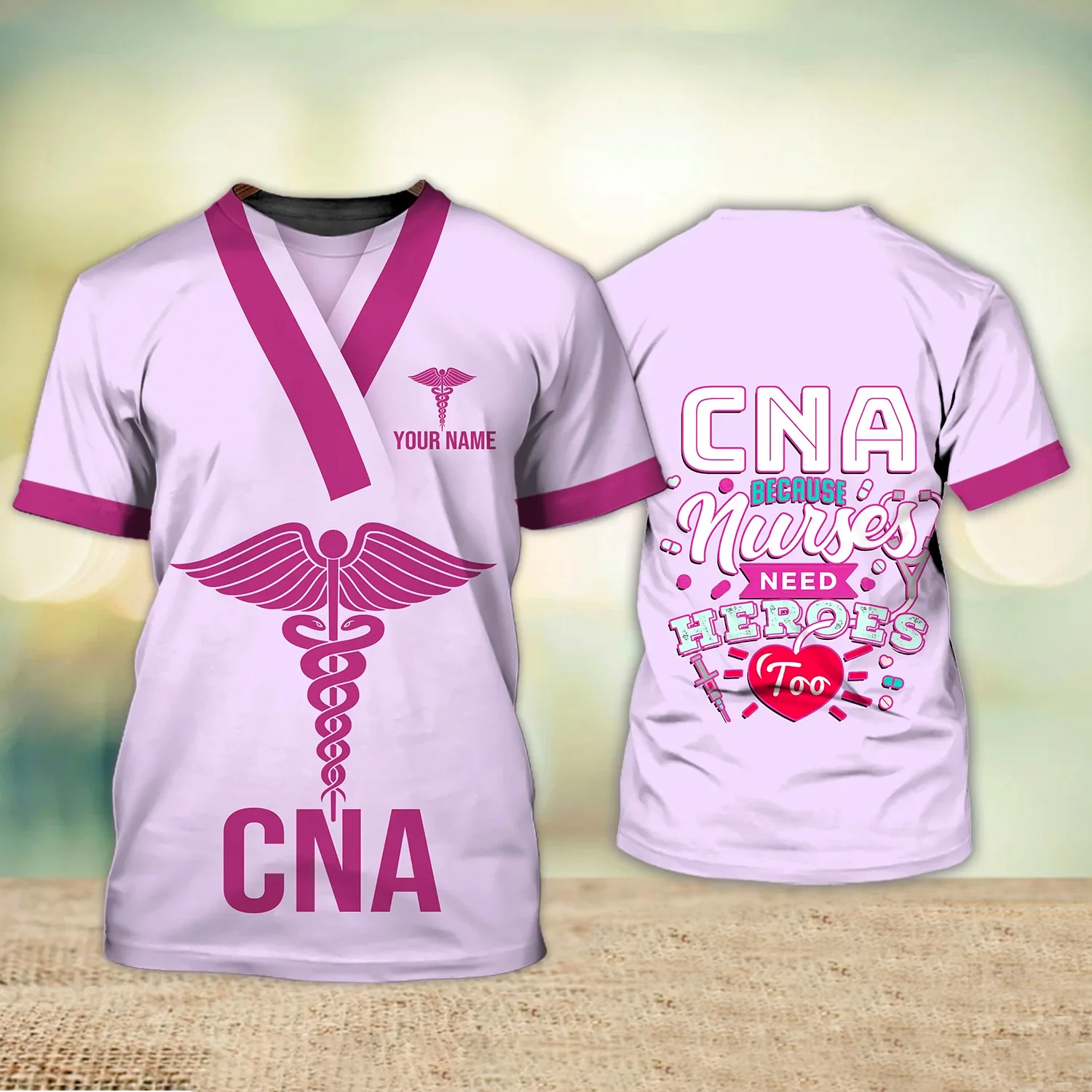 Cna Because Nurses Need Heroes Too Nurse Life Certified Nursing Assistant Uniform Pink Personalized Name 3D Tshirt