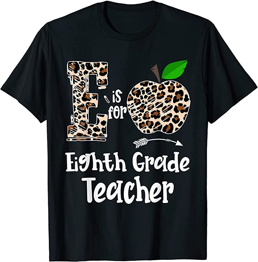 E Is For Eighth Grade Teacher Leopard Apple Funny T-Shirt