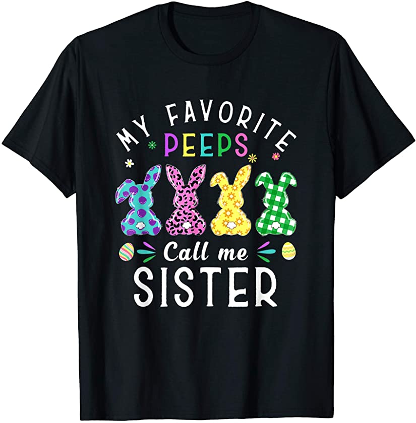 My Favorite Peeps Call Me Sister Easter Bunny Egg Leopard T-Shirt