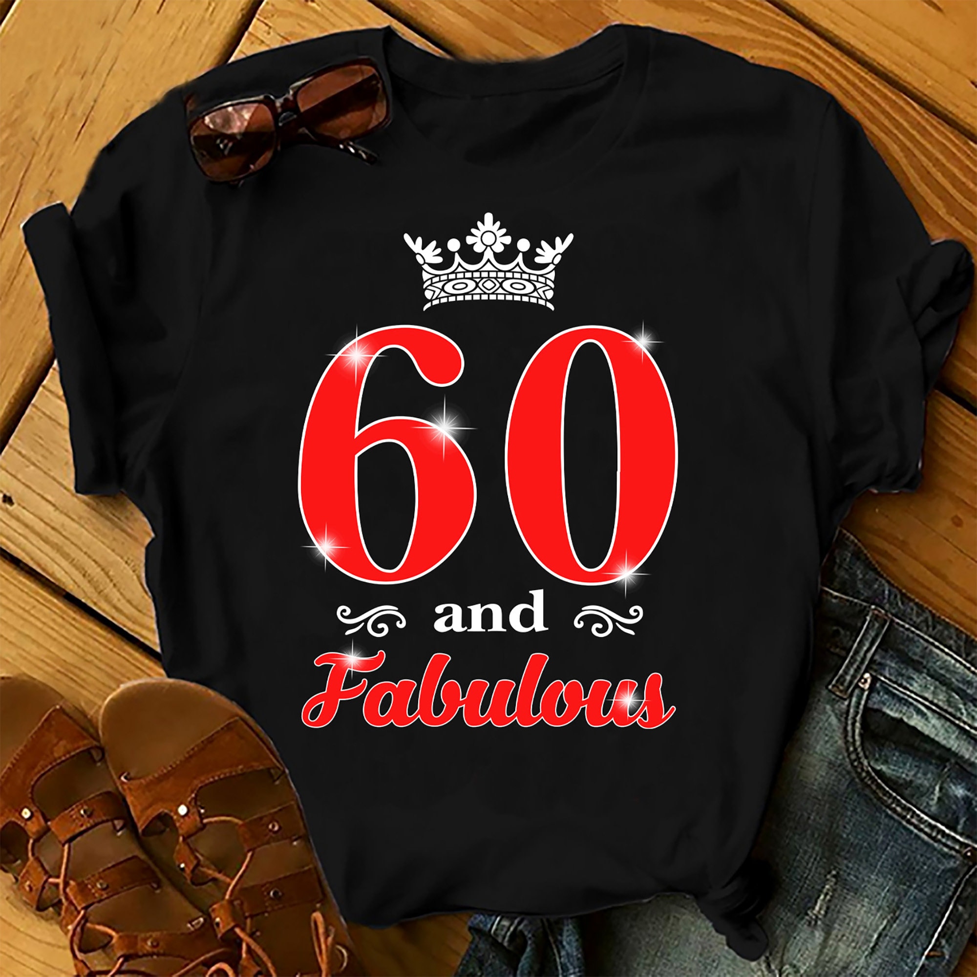 60 And Fabulous Queen – Shirts Women, Birthday T Shirts, Summer Tops, Beach T Shirts