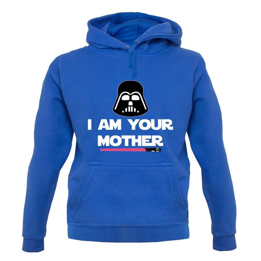 I Am Your Mother DV Unisex Hoodie T-Shirt