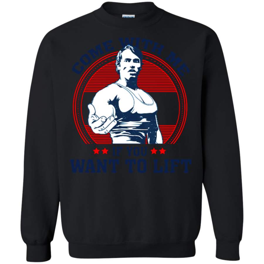 AGR Come With Me If You Want To Lift Arnold Schwarzenegger Gym Sweatshirt