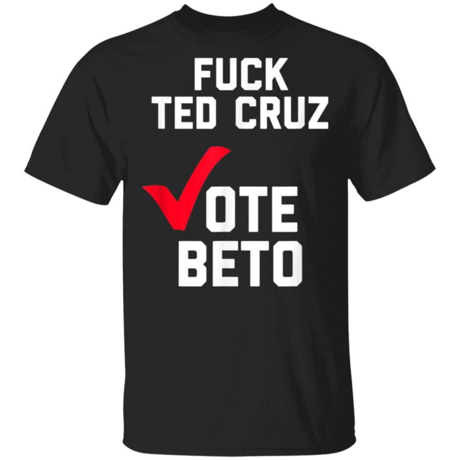 Fuck Ted Cruz Vote Beto Funny Blue Wave T Shirt