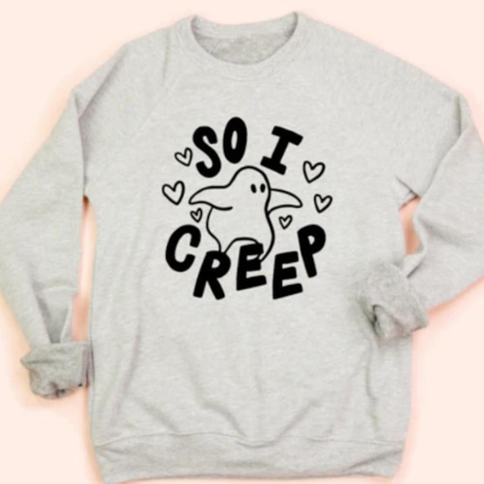 So I Creep Sweatshirt 2D Crewneck Sweatshirt All Over Print Sweatshirt For Women Sweatshirt For Men