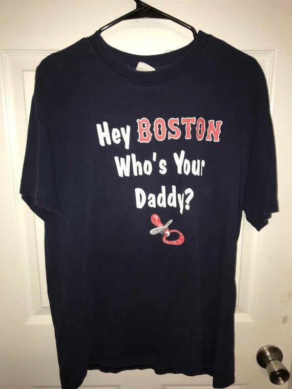 Hey Boston Who S Your Daddy Shirt