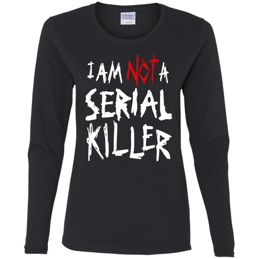 AGR cool graphic design art I’m Not Serial killer Ladies’ Cotton LS T-Shirt