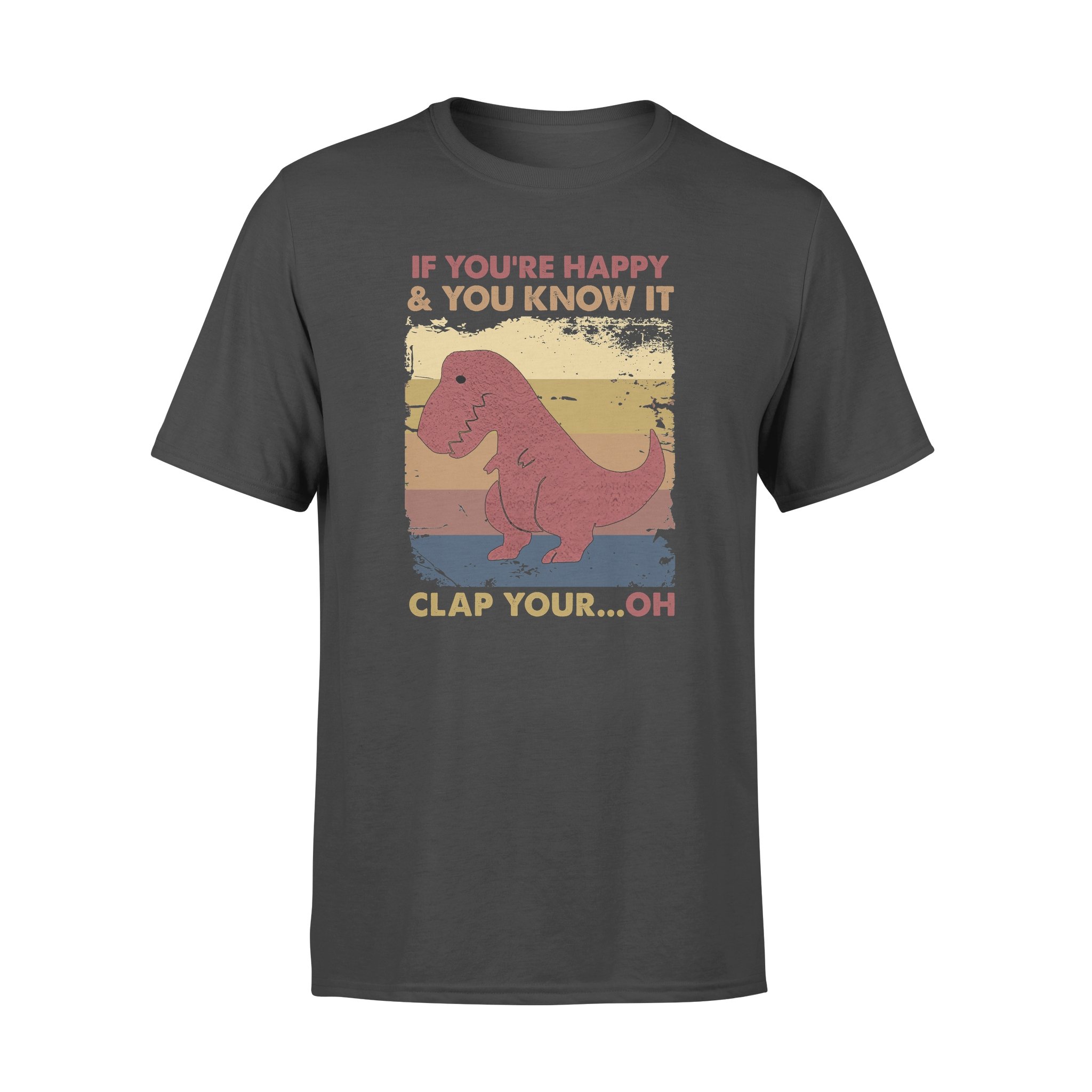 Awesome Family Gift For Dinosaur Lovers – Dinosaur – To Kids – If You’re Happy & You Know It Clap Your… Oh T-shirt