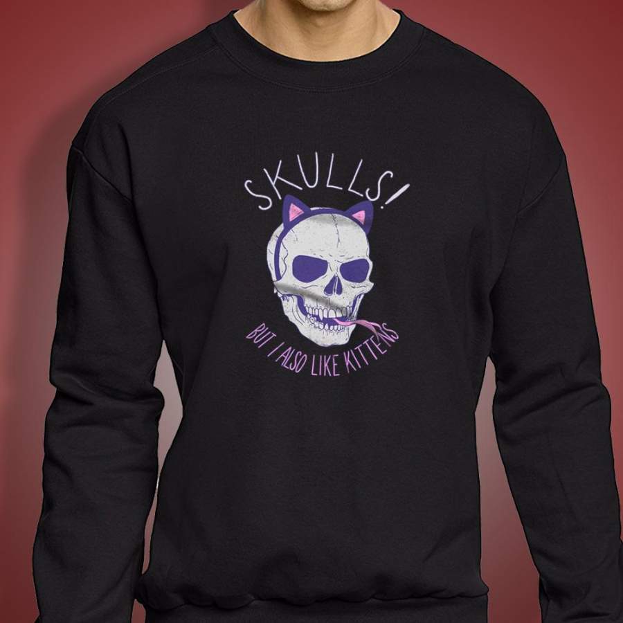 Skulls But I Also Like Kittens Men’S Sweatshirt