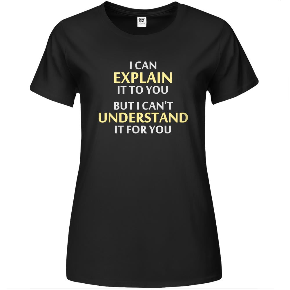 Engineer’S Motto Can’T Understand It For You Premium Womens T Shirts