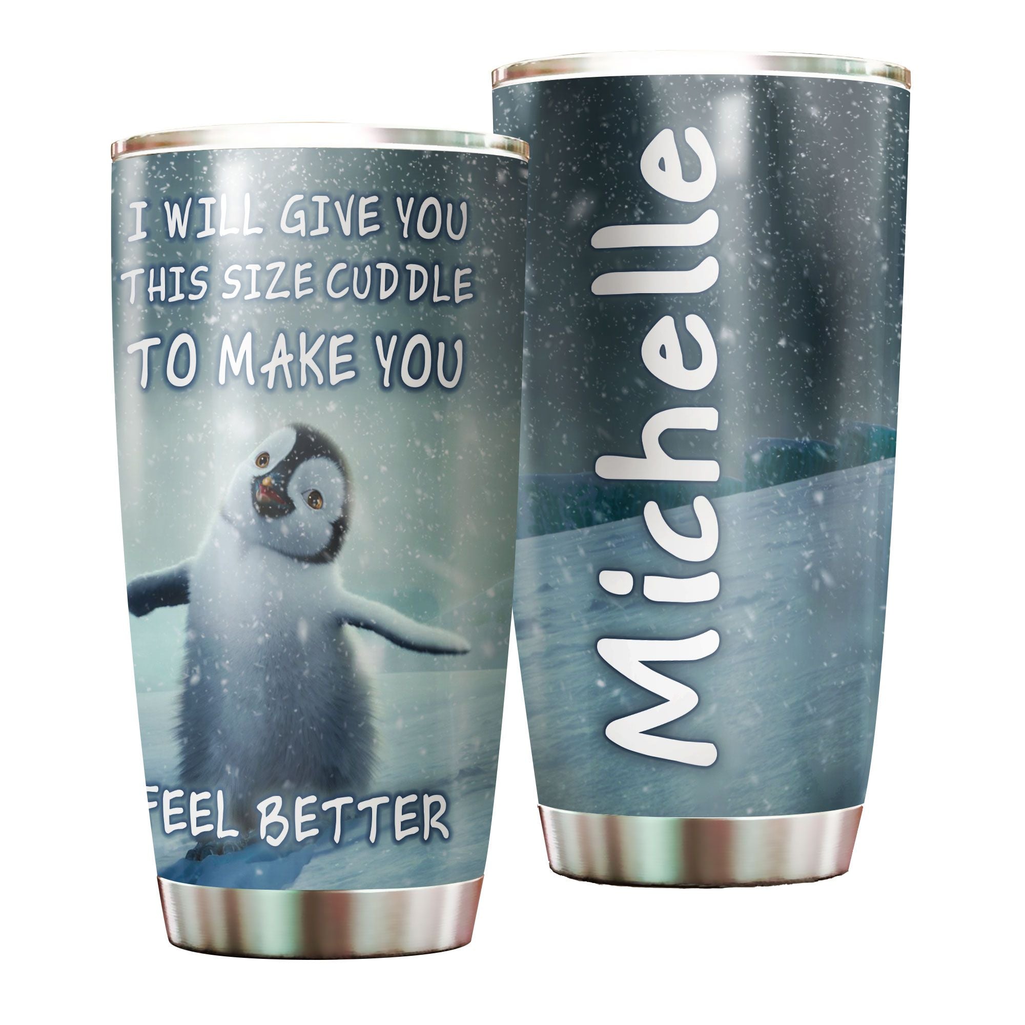 Personalized Penguin Size Cuddle To Make You Feel Better Stainless Steel Tumbler – Customized Double-Walled Insulation Thermal Cup With Lid Gift For Animal Lover