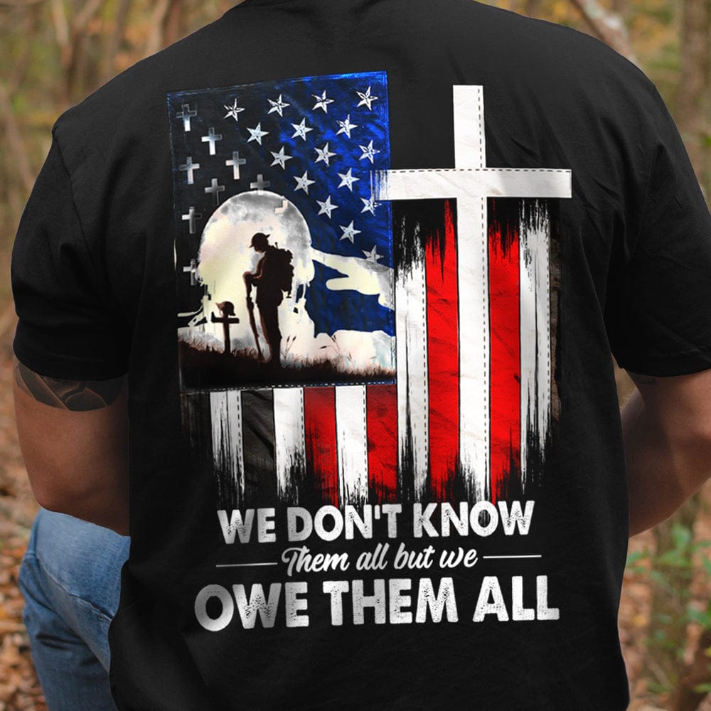 We Don’T Know Them All But We Owe Them All Veteran Shirt, Hn590