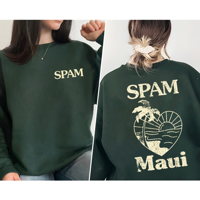 2 Side Spam Maui Sweatshirt, Spam Loves Maui Strong Sweatshirt, Maui Wildfire Relief, Donation Sweatshirt, Support For Hawaii Fire Victims Sws2135