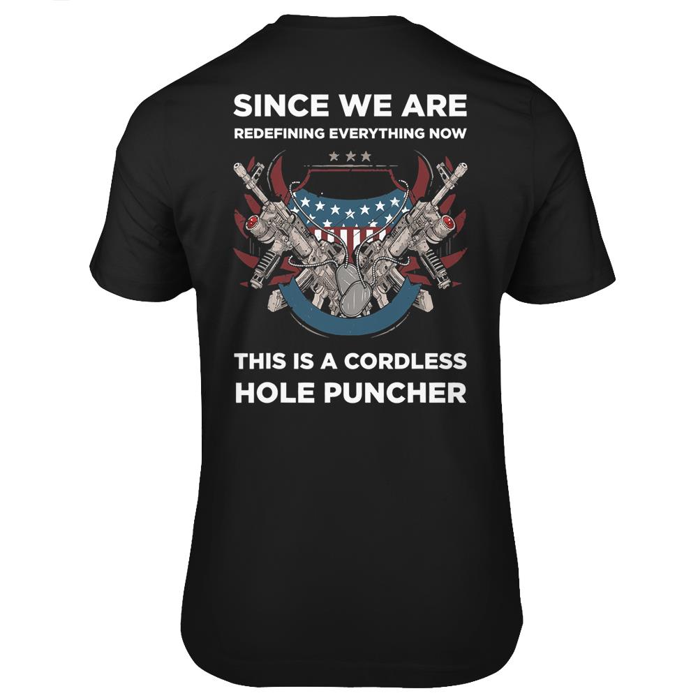 We’Re Redefining Everything This Is A Cordless Hole Puncher T Shirts Print On Back