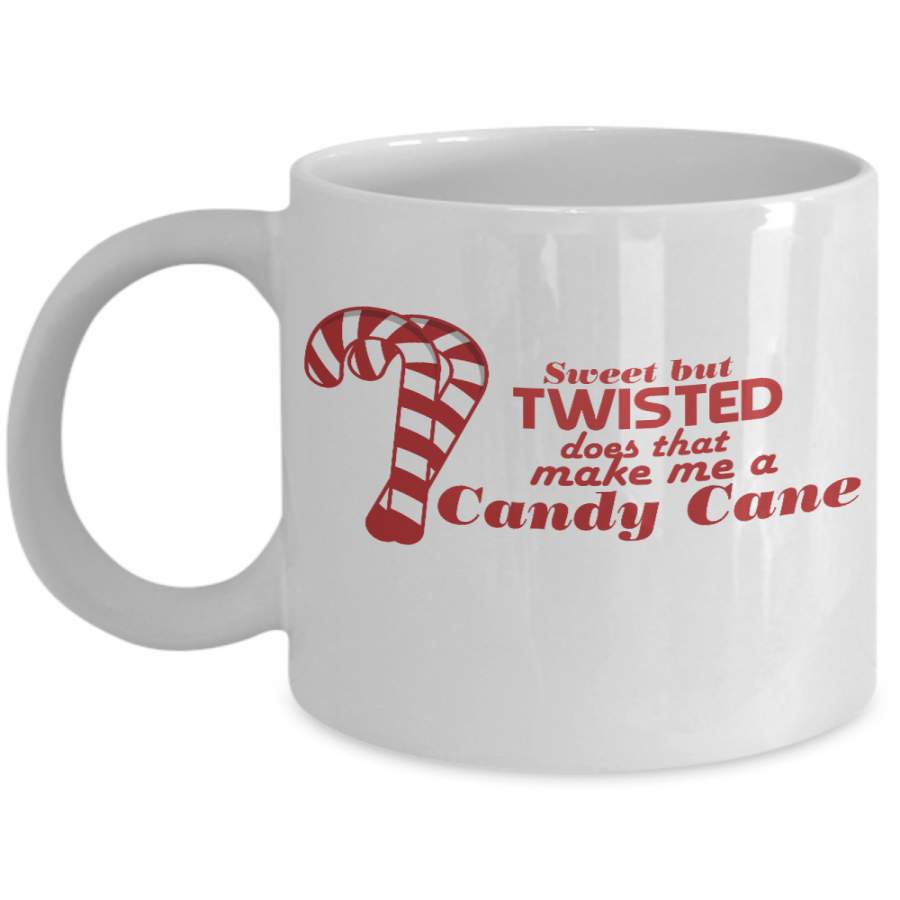 Candy Cane Christmas Coffee Mug Funny  Gift for Her Mug with sayings Sweet But Twisted