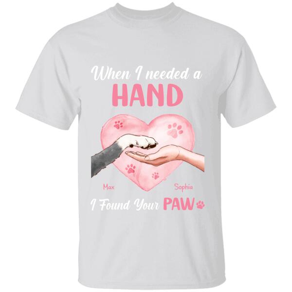 When I Needed A Hand I Found Your Paw Personalized Dog T-Shirt Ts-Nb807