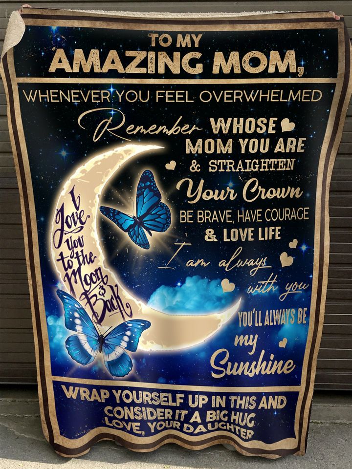 To My Amazing Mom, Whenever You Feel Overwhelmed Remember Whose Mom You Are, Fleece Blanket – Quilt Blanket, Meaningful Mother S Day Gift, Home Decor Bedding Couch Sofa Soft And Comfy Cozy