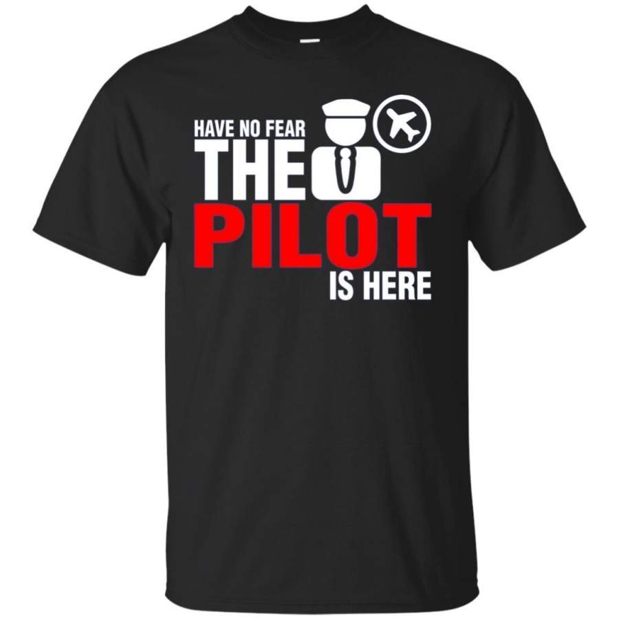 AGR Have No Fear The Pilot Is Here Tshirt