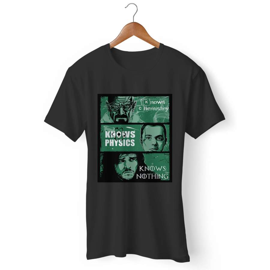 Game Of Thrones Big Bang Theory Vs Breaking Bad Knows Vs Chemistry Physics Nothing Man’s T-Shirt