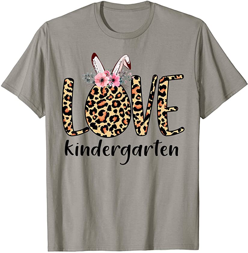 LOVE Kindergarten Leopard Bunny Teacher Easter Gifts T-Shirt