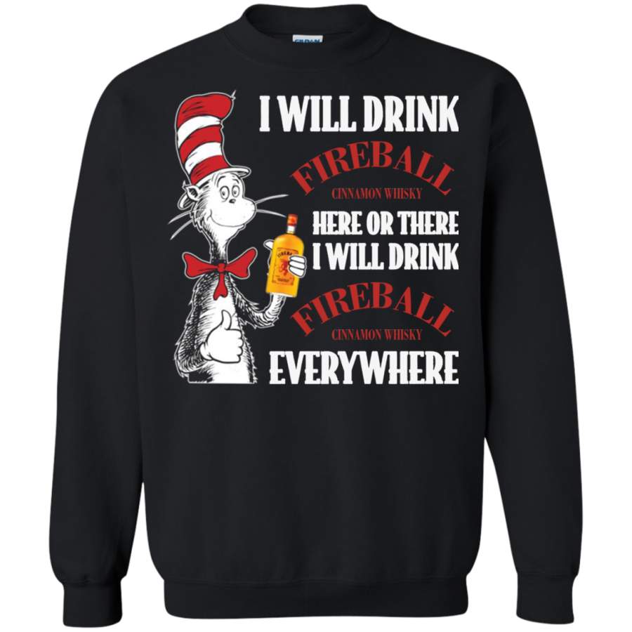 AGR Dr Seuss I Will Drink Fireball Here or There shirt Sweatshirt