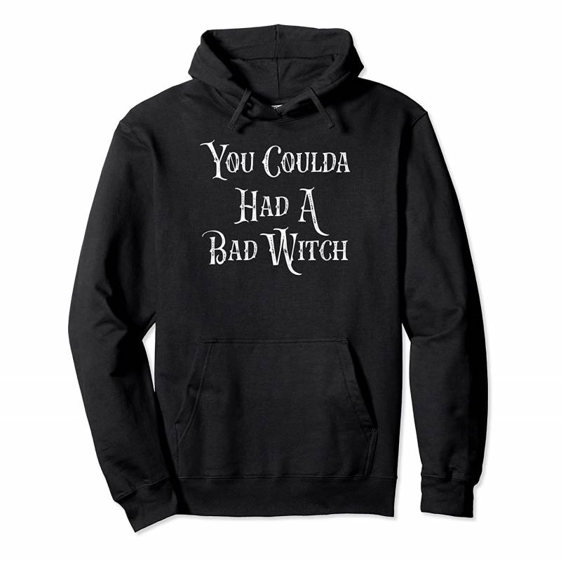 You Coulda Had A Bad Witch Funny Halloween Gift Pullover Hoodie, T-Shirt, Sweatshirt