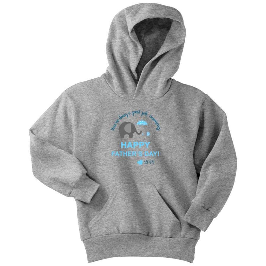 You’re Doing A Great Job Morning Happy Father’s Day W – Youth Hoodie