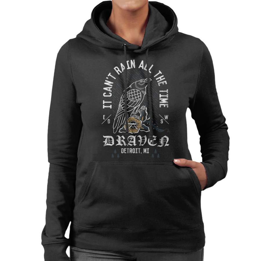 It Cant Rain All The Time Draven The Crow Women’s Hooded Sweatshirt