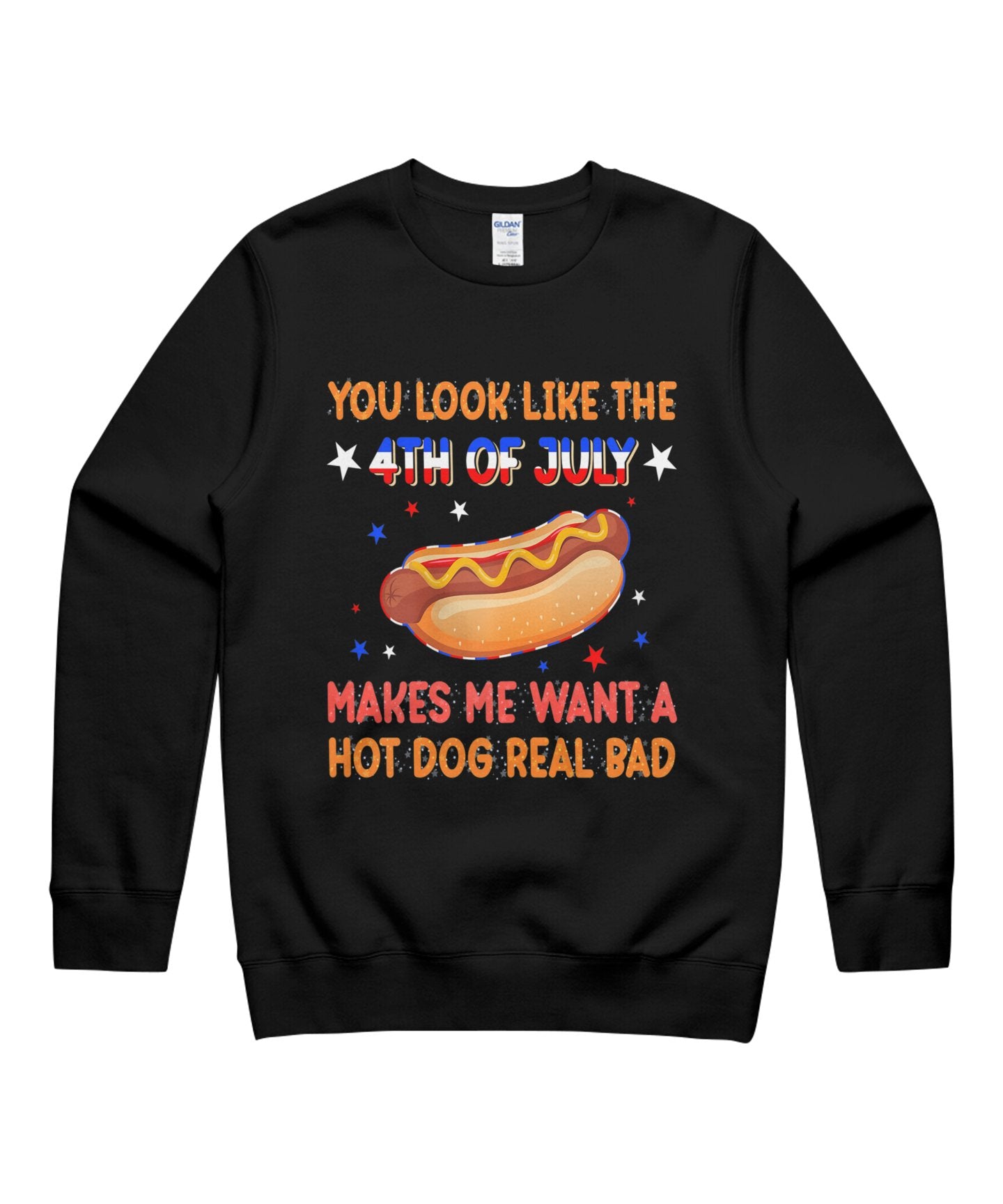 Womens You Look Like 4Th Of July Makes Me Want A Hot Dog Real Bad T-Shirt Unisex Crewneck Sweatshirt