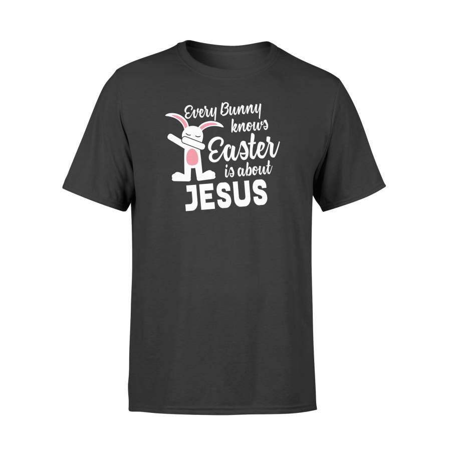 Dabbing Bunny Easter Is About Jesus T Shirt