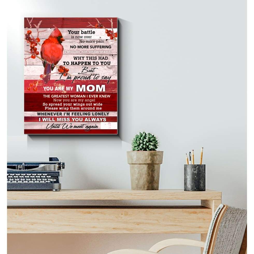 Cardinal You Are My Mom The Greatest Woman I Ever Knew Canvas Prints Wall Art Decor – Canvas Home Decoration