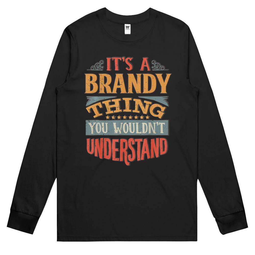 It’S A Brandy Thing You Wouldn’T Understand Long Sleeve T Shirts