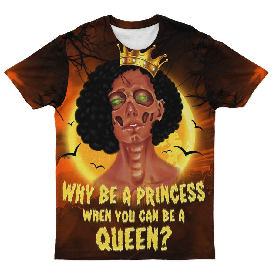 Why be a princess T-shirt