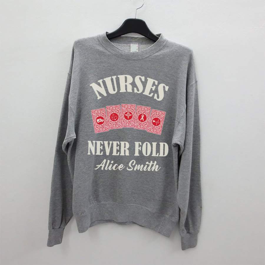 Personalized Nurses Never Fold Shirts