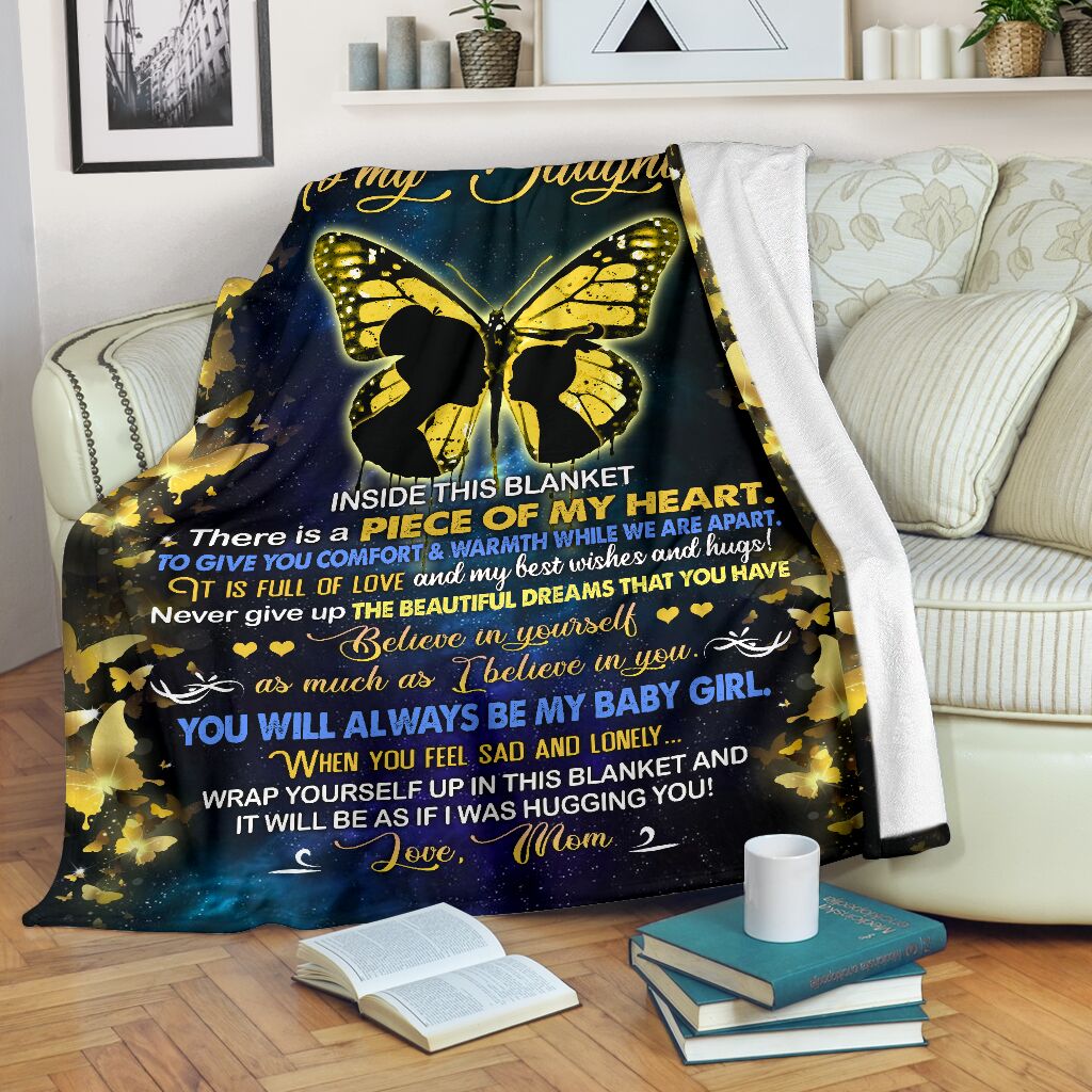 To My Daughter I Love You – Inside This Blanket There Is A Piece Of My Heart Gift For Mom From Daughter Birthday Gift Home Decor Bedding Couch Sofa Soft And Comfy Cozy