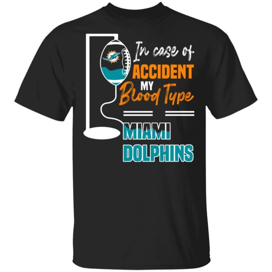 In Case Of Accident My Blood Type Is Dolphins T-shirt TT08