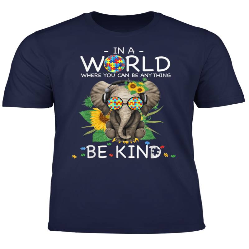 In A World You Can Be Anything Be Kind Autism Elephant Shirt