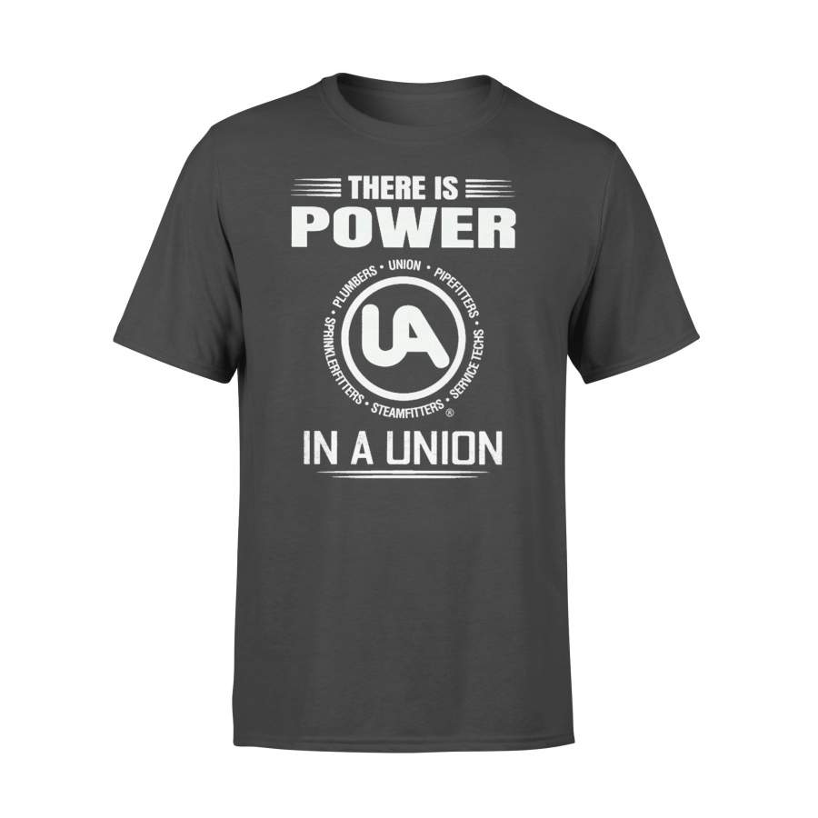 United Association There Is Power In A Union T-shirt