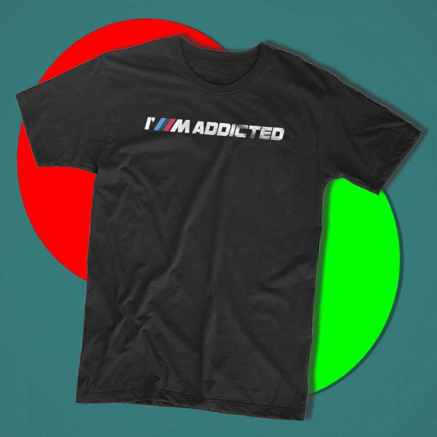 Bmw I’M Addicted Men’S T Shirt