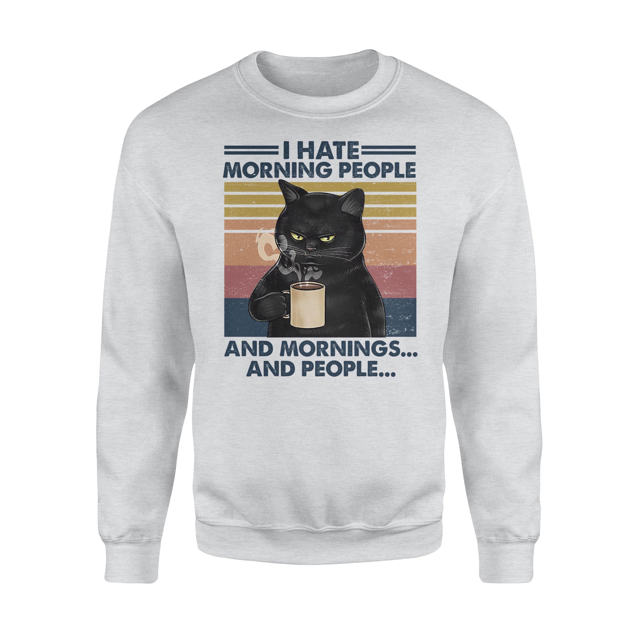 Black Cat I Hate Morning People And Mornings And People – Standard Crew Neck Sweatshirt