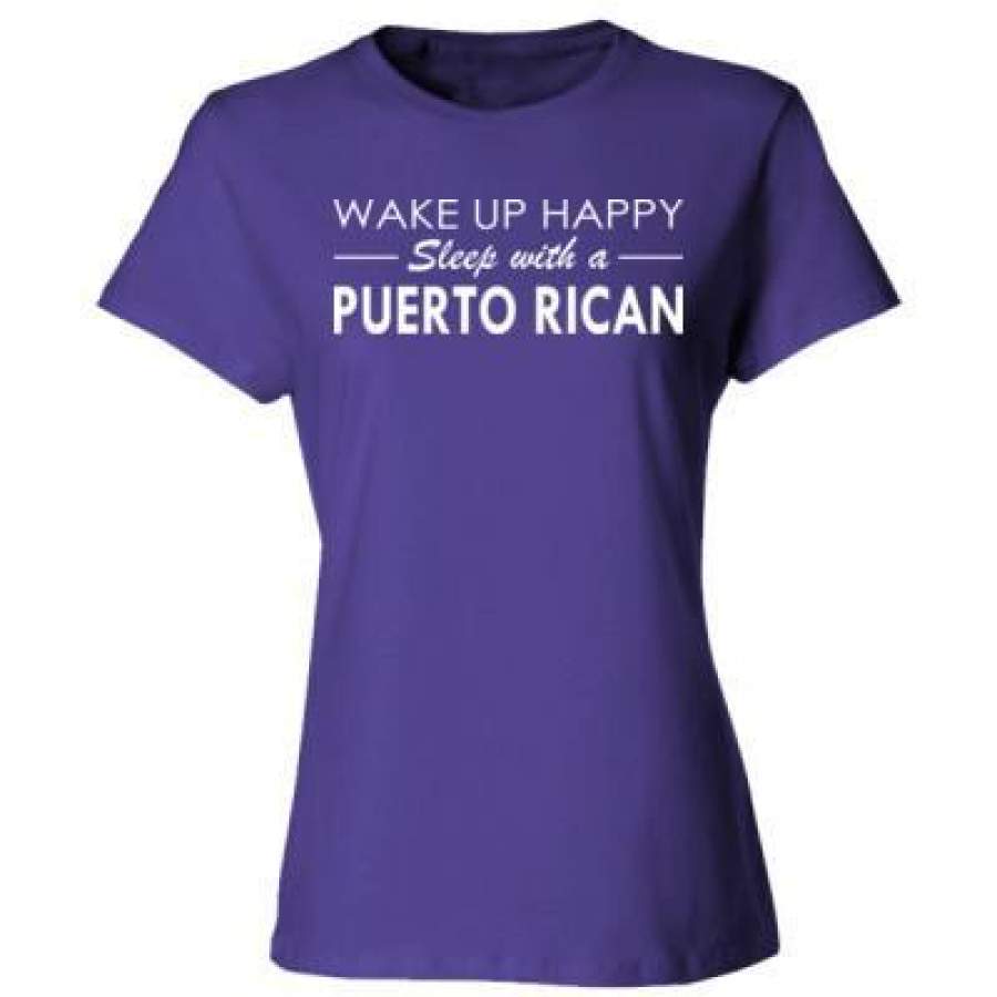 AGR Wake Up Happy Sleep With A Puerto Rican – Ladies’ Cotton T-Shirt