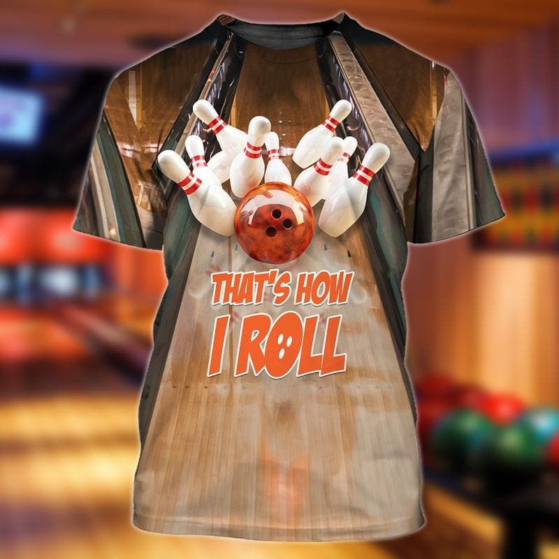 3D Full Printed Bowling Shirt, That’S How I Row Bowling Shirts For Men Woman, Love Playing Bowling Gifts