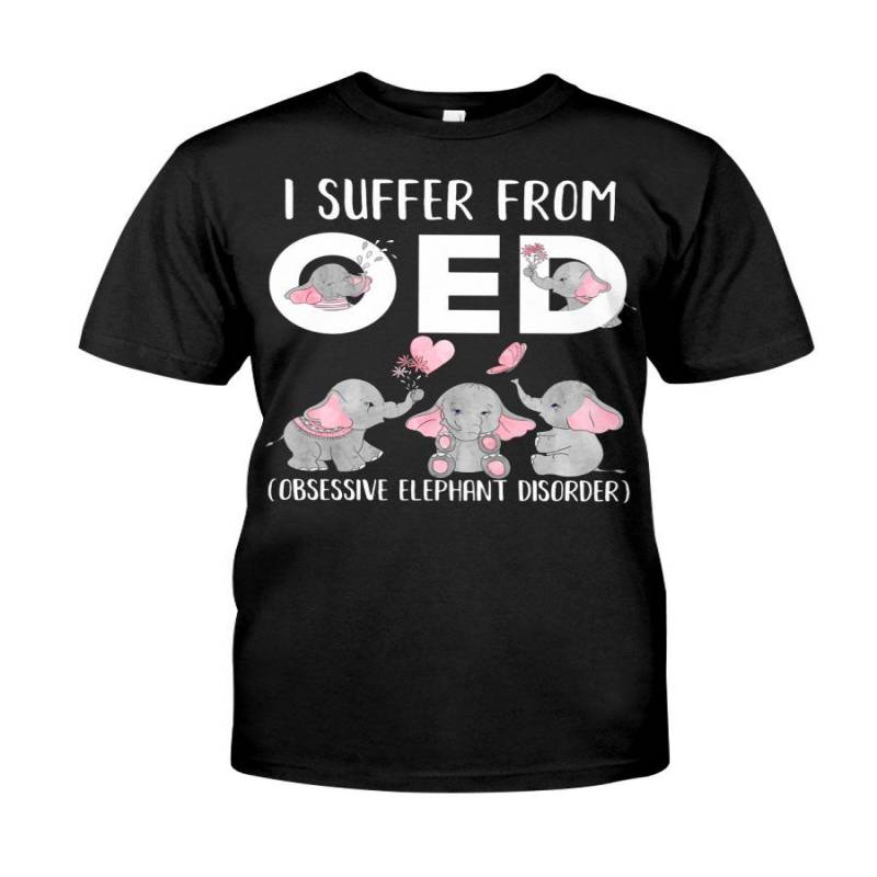 I Suffer From Obsessive Elephant Disorder Gift For Elephant Lovers Guys Tee