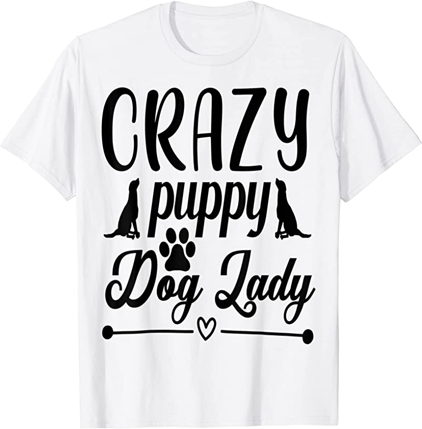 Crazy Puppy Dog Lady T-Shirt