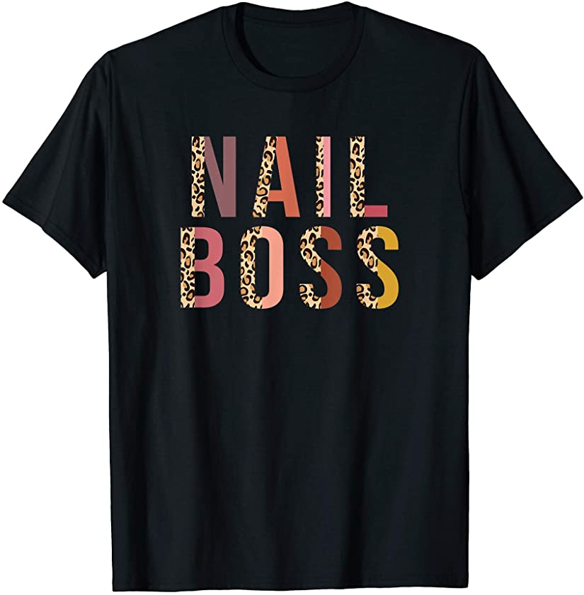 Nail Boss Leopard Print Funny Nail Teach Gifts T-Shirt