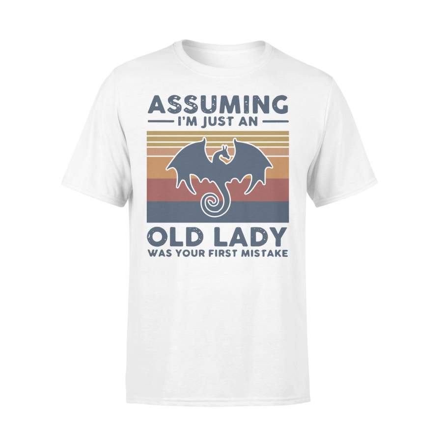 Dragon Assuming I’m Just An Old Lady Was Your First Mistake Vintage T-shirt